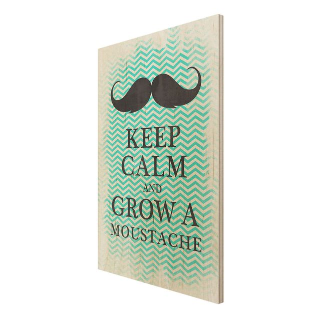Wandbild Holz No.YK26 Keep Calm and Grow a Moustache