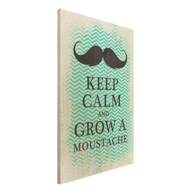 Moderne Holzbilder No.YK26 Keep Calm and Grow a Moustache