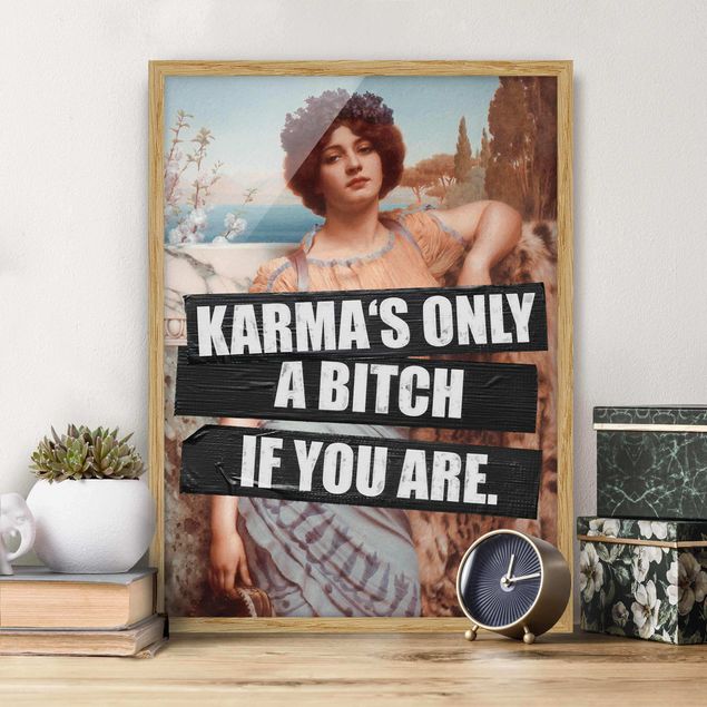 Vintage Bilder mit Rahmen Karma's Only A Bitch If You Are