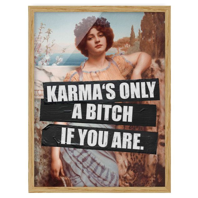 Bilder für die Wand Karma's Only A Bitch If You Are