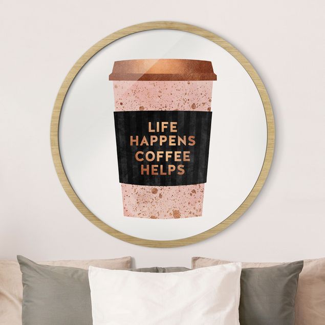 Runde Bilder Life Happens Coffee Helps Gold