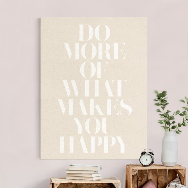 Leinwand Sprüche Weißer Spruch - Do more of what makes you happy